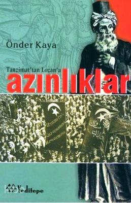 Tanzimat'tan Lozan'a Azınlıklar Önder Kaya