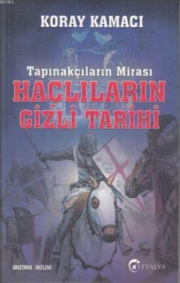 Tapınakçıların Mirası Haçlıların Gizli Tarihi Koray Kamacı