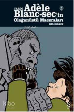 Tardi Adèle Blanc-Sec'in Olağanüstü Maceraları 3 Berrak Göçer