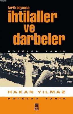 Tarih Boyunca İhtilaller ve Darbeler Hakan Yılmaz