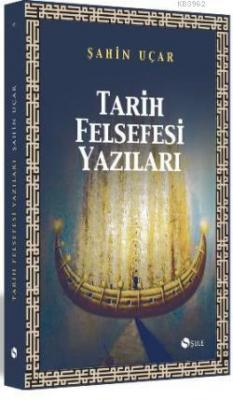 Tarih Felsefesi Yazıları Şahin Uçar