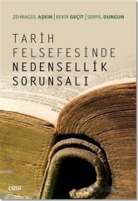 Tarih Felsefesinde Nedensellik Sorunsalı Zehragül Aşkın