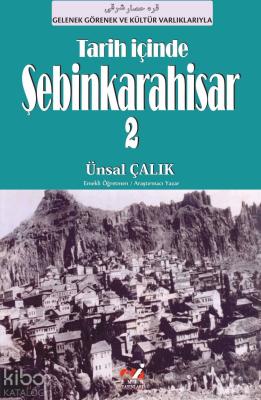 Tarih İçinde Şebinkarahisar 2 Ünsal Çalık