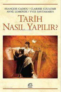 Tarih Nasıl Yapılır? Anne Lemonde