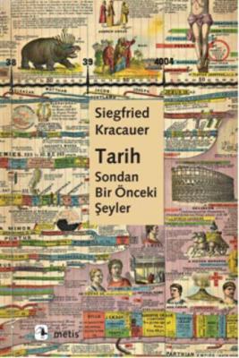 Tarih: Sondan Bir Önceki Şeyler Siegfried Kracauer