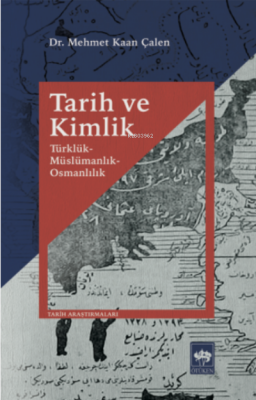 Tarih ve Kimlik Mehmet Kaan Çalen