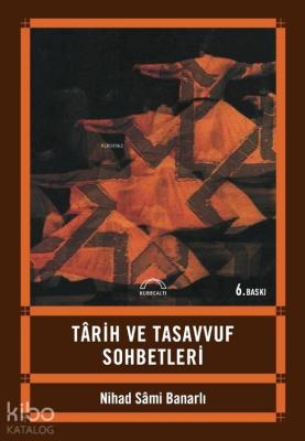 Tarih ve Tasavvuf Sohbetleri Nihad Sâmi Banarlı