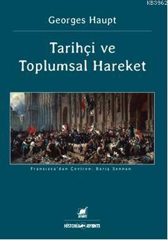 Tarihçi ve Toplumsal Hareket Georges Haupt