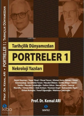 Tarihçilik Dünyamızdan Portreler 1 - Nekroloji Yazıları Kolektif