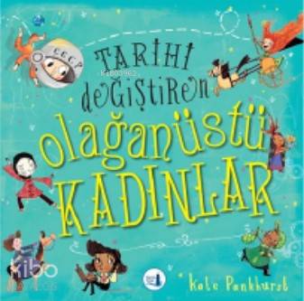 Tarihi Değiştiren Olağanüstü Kadınlar Kate Pankhurst