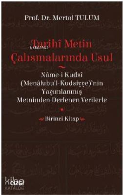 Tarihî Metin Çalışmalarında Usul (Nâme-i Kudsî (Menâkıbu'l-Kudsiyye)'n