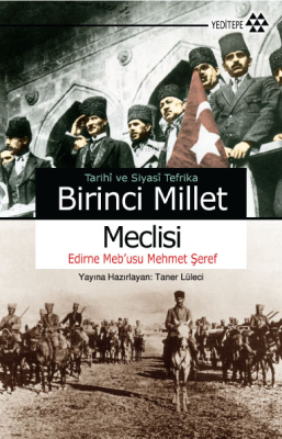 Tarihi ve Siyasi Tefrika Birinci Millet Meclisi Taner Lüleci