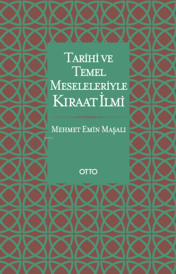 Tarihi ve Temel Meseleleriyle Kıraat İlmi Mehmet Emin Maşalı