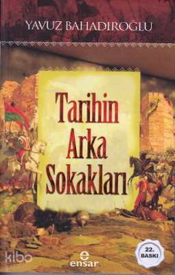 Tarihin Arka Sokakları Yavuz Bahadıroğlu