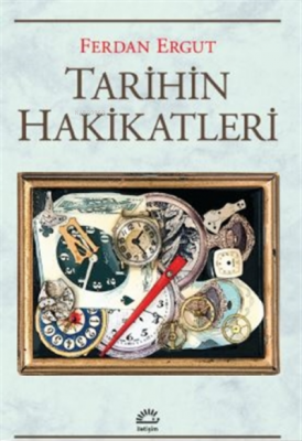 Tarihin Hakikatleri Ferdan Ergut