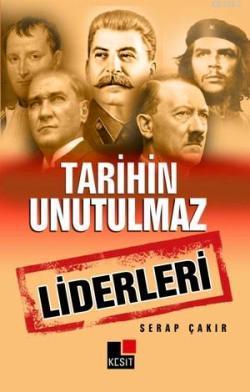 Tarihin Unutulmaz Liderleri Serap Çakır