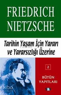 Tarihin Yaşam İçin Yararı ve Yararsızlığı Üzerine Friedrich Wilhelm Ni