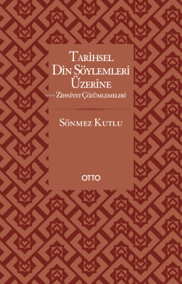 Tarihsel Din Söylemleri Üzerine Zihniyet Çözümlemeleri Sönmez Kutlu