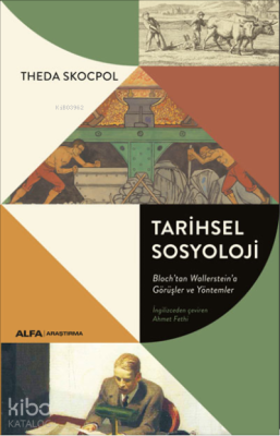 Tarihsel Sosyoloji ;Bloch’tan Wallerstein’a Görüşler ve Yöntemler Thed