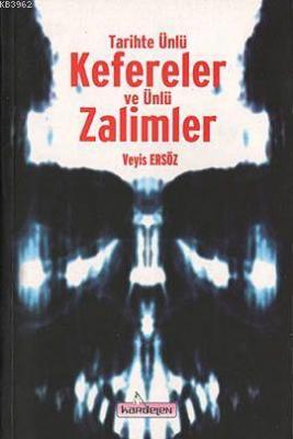 Tarihte Ünlü Kefereler ve Ünlü Zalimler Veyis Ersöz