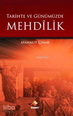 Tarihte ve Günümüzde Mehdilik Mahmut Çınar