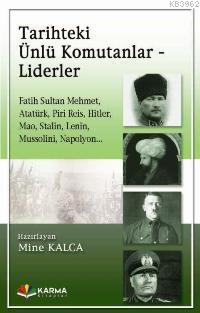 Tarihteki Ünlü Komutanlar - Liderler Mine Kalca