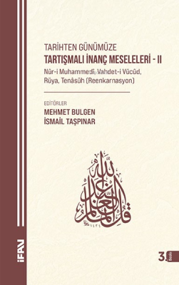 Tarihten Günümüze Tartışmalı İnanç Meseleleri II Mehmet Bulğen