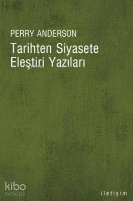 Tarihten Siyasete Eleştiri Yazıları Perry Anderson