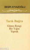 Tarık Buğra (güneş Rengi Bir Yığın Yaprak) Beşir Ayvazoğlu