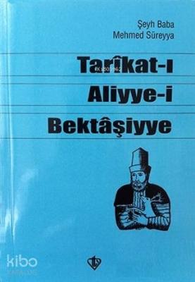 Tarikat-ı Aliyye-i Bektaşiyye Şeyh Baba Mehmed Süreyya