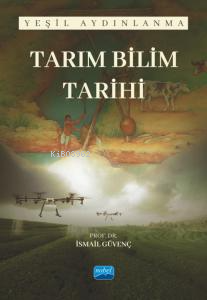 Tarım Bilim Tarihi - Yeşil Aydınlanma İsmail Güvenç