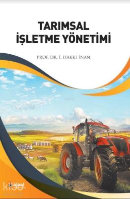 Tarımsal İşletme Yönetimi Prof. Dr. İ. Hakkı İnan