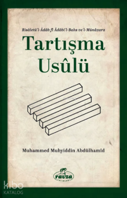 Tartışma Usulü Risaletü'l - Adabi'l Bahs ve'l - Münazara Muhammed Muhy