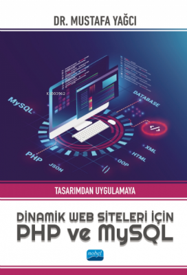 Tasarımdan Uygulamaya Dinamik Web Siteleri için PHP ve MySQL Mustafa Y