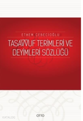 Tasavvuf Terimleri ve Deyimleri Sözlüğü Ethem Cebecioğlu