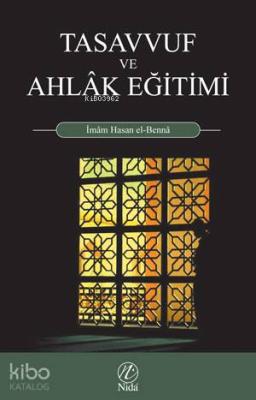 Tasavvuf ve Ahlak Eğitimi Hasan El-Benna