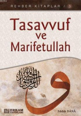 Tasavvuf ve Marifetullah Sadık Dana