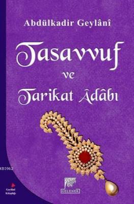 Tasavvuf ve Tarikat Adabı Abdülkadir Geylani