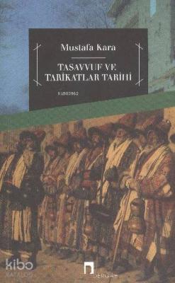 Tasavvuf ve Tarikatlar Tarihi Mustafa Kara