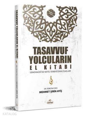 Tasavvuf Yolcuların El Kitabı Mehmet Şirin Ayiş