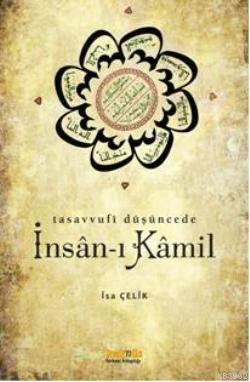 Tasavvufi Düşüncede İnsan-ı Kamil İsa Çelik