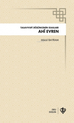 Tasavvufi Düşüncenin Esasları Ahi Evren Mikâil Bayram