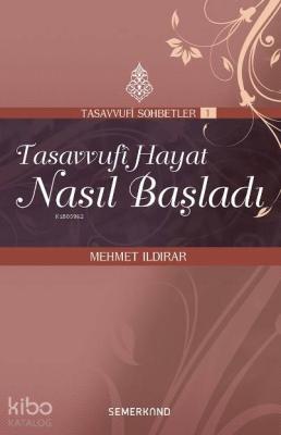 Tasavvufi Hayat Nasıl Başladı Mehmet Ildırar