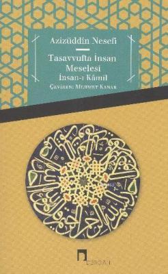 Tasavvufta İnsan Meselesi Azizüddin Nesefi