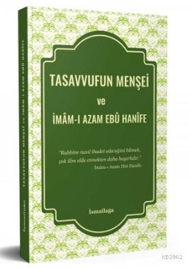 Tasavvufun Menşei ve İmamı Azam Ebu Hanife Kolektif