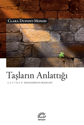 Taşların Anlattığı Clara Dupont-Monod