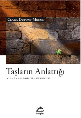 Taşların Anlattığı Clara Dupont-Monod