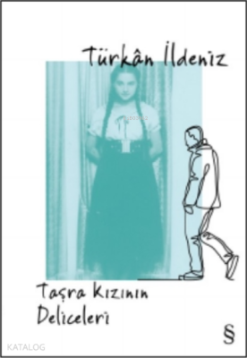 Taşra Kızının Deliceleri Türkân İldeniz