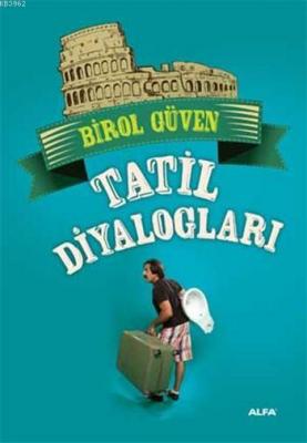 Tatil Diyalogları Birol Güven