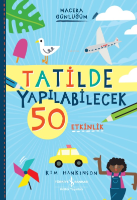 Tatilde Yapılabilecek 50 Etkinlik – Macera Günlüğüm Kim Hankinson